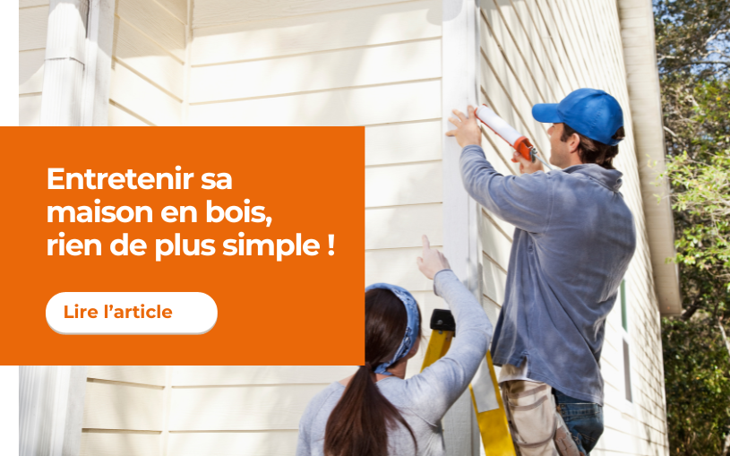 Comment entretenir une maison en bois ?