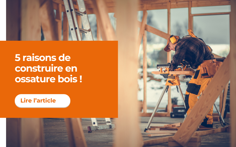 5 raisons de construire une maison en ossature bois